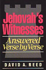Jehovah's Witnesses: Answered Verse By Verse- by David A. Reed